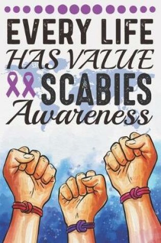 Cover of Every Life Has Value Scabies Awareness