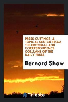 Book cover for Press Cuttings, a Topical Sketch from the Editorial and Correspondence Columns of the Daily Press