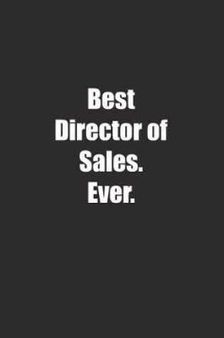 Cover of Best Director of Sales. Ever.