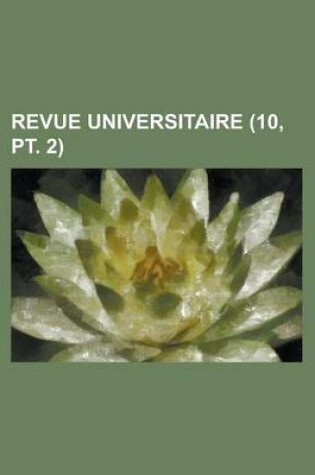 Cover of Revue Universitaire (10, PT. 2)