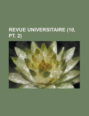 Book cover for Revue Universitaire (10, PT. 2)