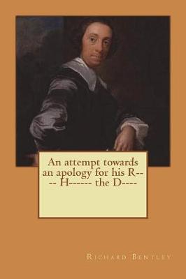 Book cover for An attempt towards an apology for his R---- H------ the D----