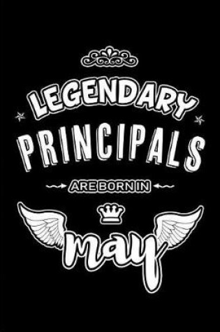 Cover of Legendary Principals are born in May