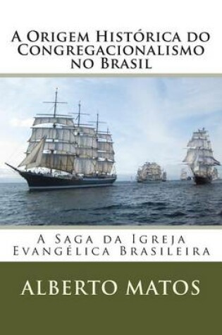 Cover of A Origem Historica do Congregacionalismo no Brasil