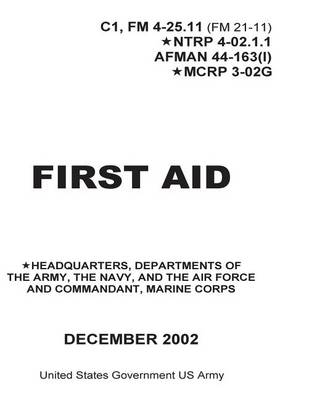 Book cover for First Aid C1, FM 4-25.11 (FM 21-11) NTRP 4-02.1.1 AFMAN 44-163(I) MCRP 3-02G December 2002