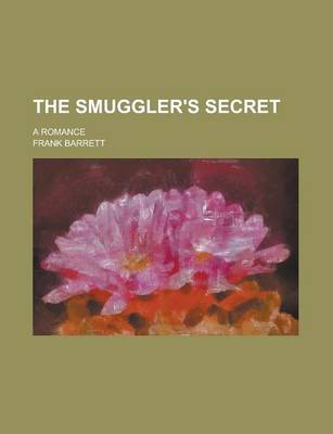 Book cover for The Smuggler's Secret; A Romance