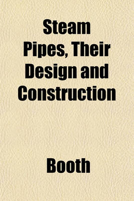 Book cover for Steam Pipes, Their Design and Construction