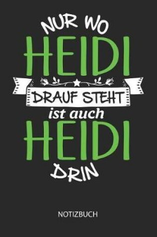 Cover of Nur wo Heidi drauf steht - Notizbuch