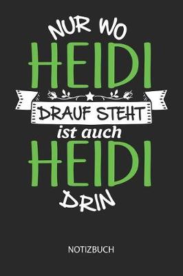 Book cover for Nur wo Heidi drauf steht - Notizbuch