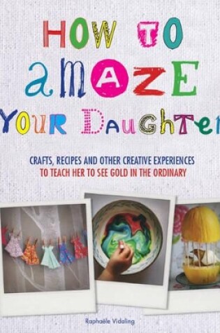 Cover of How to Amaze Your Daughter