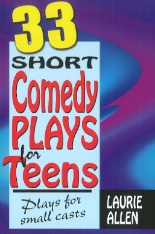 Cover of Thirty-Three Short Comedy Plays for Teens