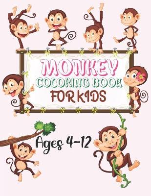 Book cover for Monkey Coloring Book For Kids Ages 4-12