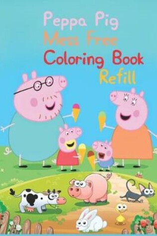 Cover of Peppa Pig Mess Free Coloring Book Refill
