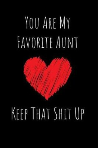Cover of Your My Favorite Aunt Keep That Shit Up