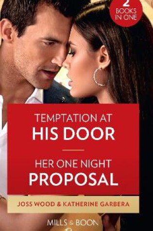 Cover of Temptation At His Door / Her One Night Proposal