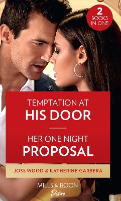 Cover of Temptation At His Door / Her One Night Proposal
