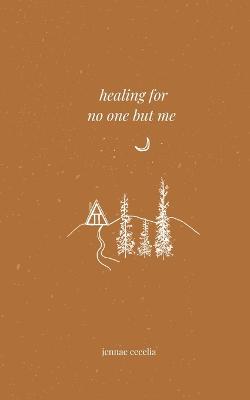 Book cover for healing for no one but me