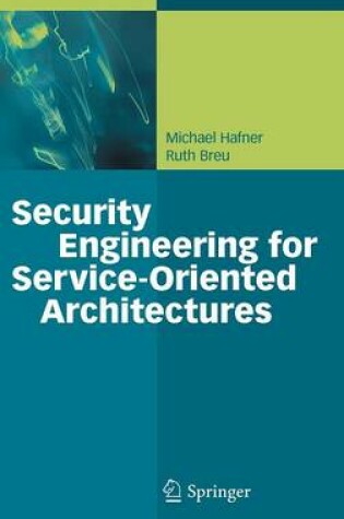 Cover of Security Engineering for Service-Oriented Architectures