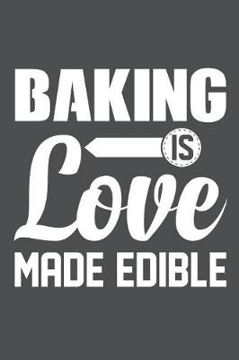 Book cover for Baking Is Love Made Edible