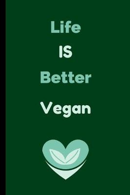 Book cover for Life Is Better Vegan