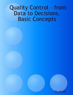 Book cover for Quality Control - from Data to Decisions.: Basic Concepts