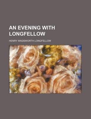 Book cover for An Evening with Longfellow