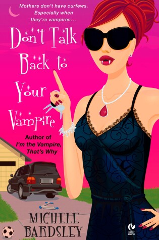 Cover of Don't Talk Back To Your Vampire