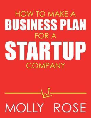 Book cover for How To Make A Business Plan For A Startup Company