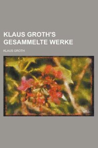Cover of Klaus Groth's Gesammelte Werke