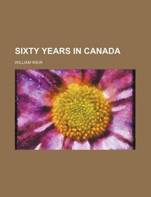 Book cover for Sixty Years in Canada