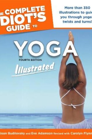 Cover of Complete Idiot's Guide To Yoga Illustrated