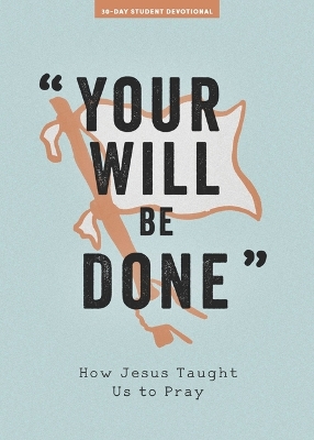 Cover of Your Will Be Done Teen Devotional