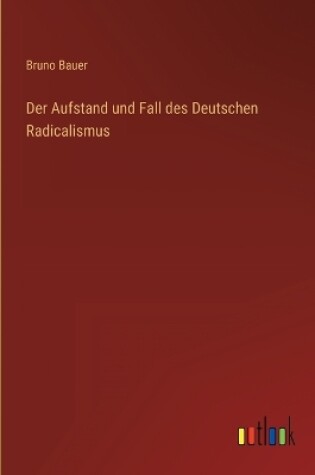 Cover of Der Aufstand und Fall des Deutschen Radicalismus