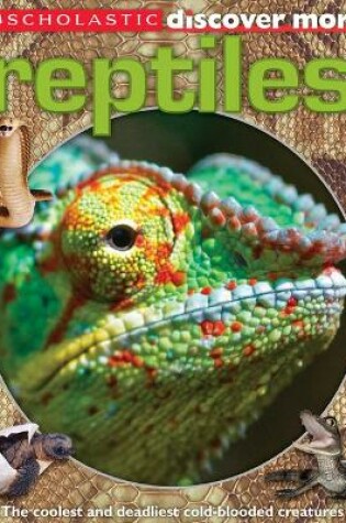 Cover of Scholastic Discover More: Reptiles