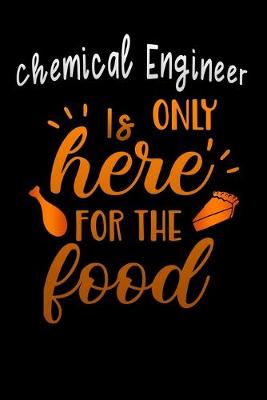 Cover of Chemical Engineer is only here for the food