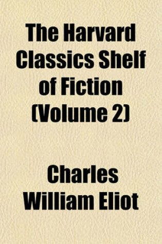 Cover of The Harvard Classics Shelf of Fiction (Volume 2)