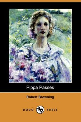 Cover of Pippa Passes (Dodo Press)