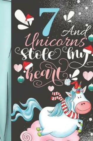 Cover of 7 And Unicorns Stole My Heart