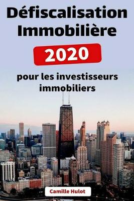 Book cover for Défiscalisation Immobilière 2020 pour les investisseurs immobiliers