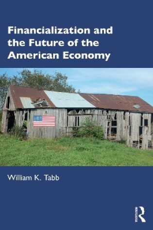 Cover of Financialization and the Future of the American Economy