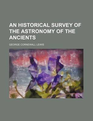 Book cover for An Historical Survey of the Astronomy of the Ancients