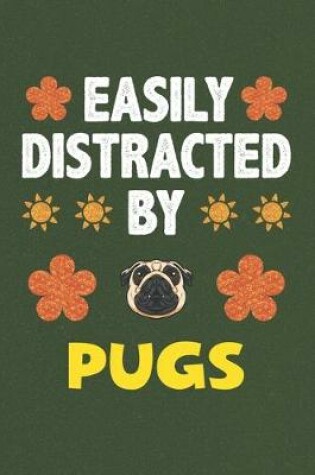 Cover of Easily Distracted By Pugs