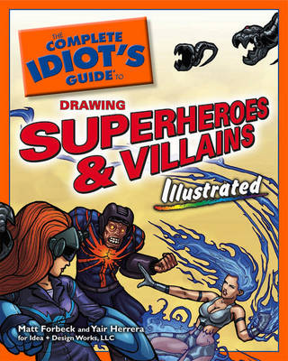 Book cover for The Complete Idiot's Guide to Drawing Superheroes & Villains