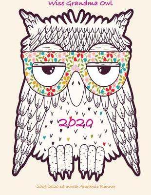 Book cover for Wise Grandma Owl 2019-2020 18 month Academic Planner