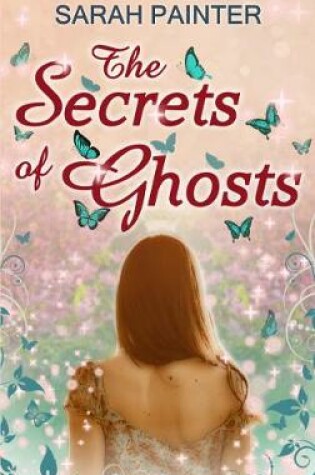 Cover of The Secrets Of Ghosts
