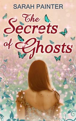 Book cover for The Secrets Of Ghosts