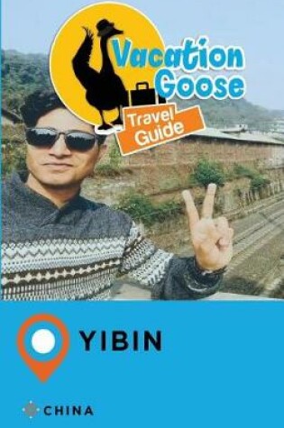 Cover of Vacation Goose Travel Guide Yibin China