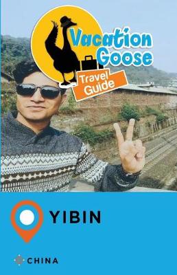 Book cover for Vacation Goose Travel Guide Yibin China