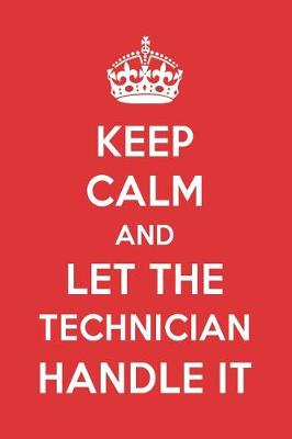 Book cover for Keep Calm and Let the Technician Handle It