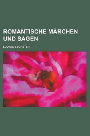 Cover of Romantische Marchen Und Sagen